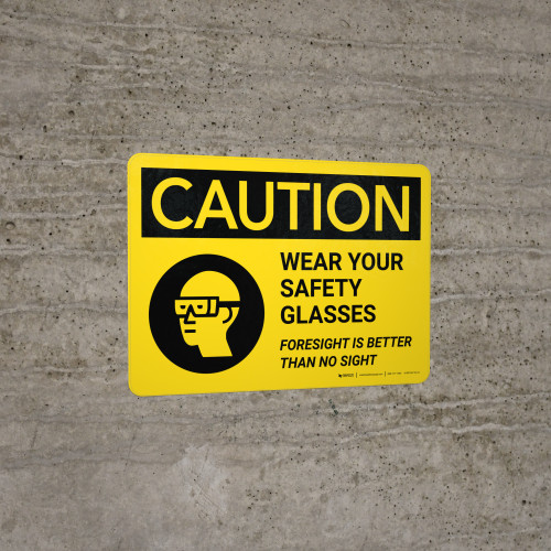 Caution Wear Your Safety Glasses Foresight Is Better Than No Sight Landscape Wall Sign