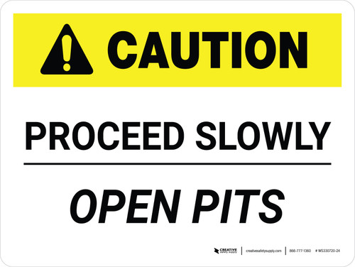 Caution: Proceed Slowly - Open Pits Landscape - Wall Sign
