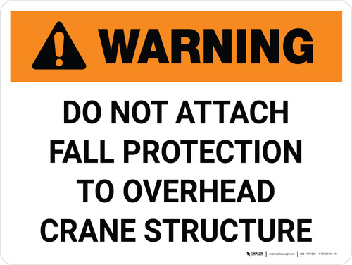Warning: Do Not Attach Fall Protection to Crane Structure Landscape - Wall Sign