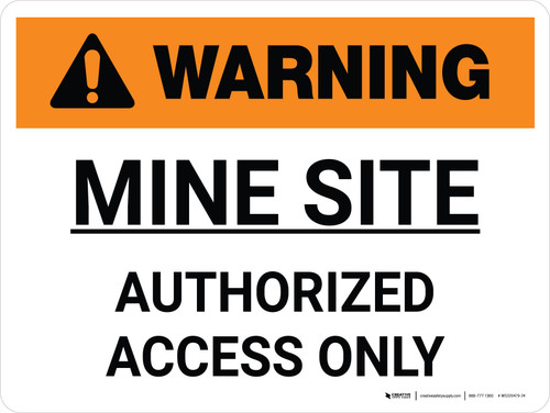Warning: Mine Site Authorized Access Only Landscape - Wall Sign