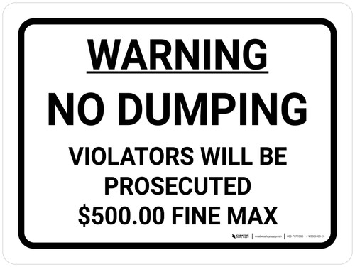 Warning: No Dumping Violaters Prosecuted and Fined Landscape - Wall Sign