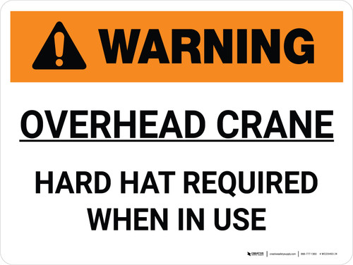 Warning: Overhead Crane Hard Hat Required When in Use Landscape - Wall Sign