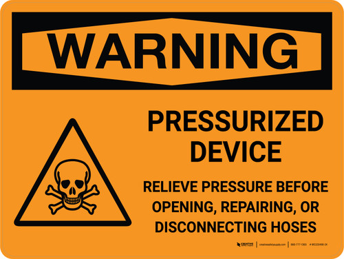 Warning: Pressurized Device Relieve Pressure Before Opening with Icon Landscape - Wall Sign