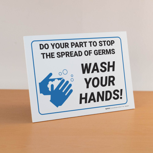 Do Your Part to Stop the Spread of Germs - Wash Your Hands! - Desktop Sign