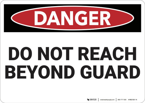 Danger: Do Not Reach Beyond Guard - Wall Sign