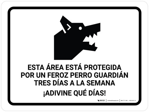 This Area is Protected By A Vicious Dog Three Times Per Week Spanish Landscape - Wall Sign
