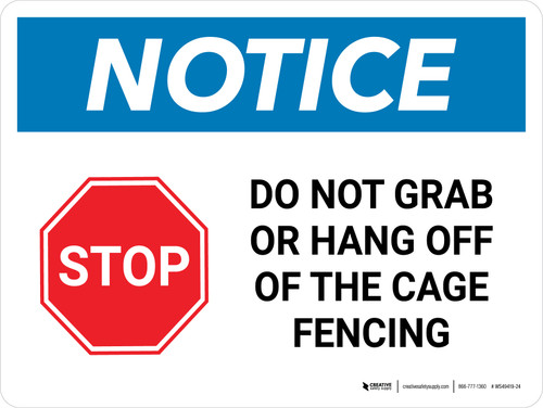 Notice: Do Not Grab Or Hang Off Cage Fencing with Stop Icon Landscape - Wall Sign