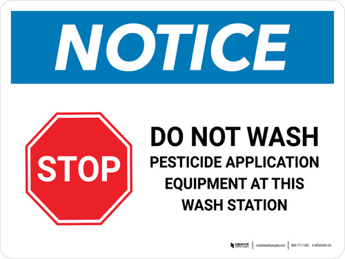 Notice: Do Not Wash Pesticide Application Equipment at This Wash Station with Stop Icon Landscape - Wall Sign