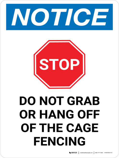 Notice: Do Not Grab Or Hang Off Cage Portrait - Wall Sign