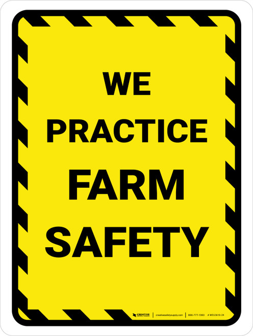 We Practice Farm Safety with Hazard Lines Portrait - Wall Sign