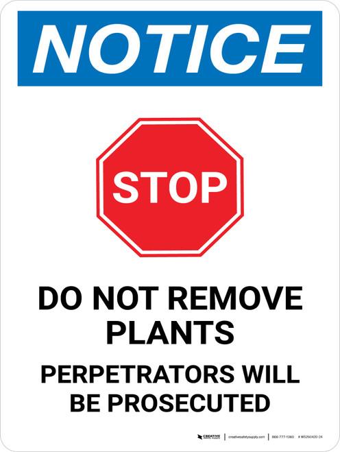Notice: Do Not Remove Plants - Perpetrators Will Be Prosecuted Portrait - Wall Sign
