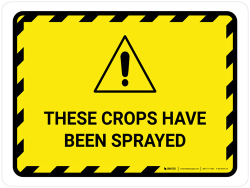These Crops Have Been Sprayed Hazard Lines with Icon Landscape - Wall Sign