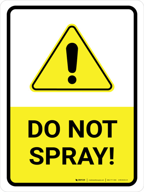 Do Not Spray with Hazard Icon Portrait - Wall Sign