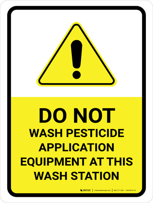 Do Not Wash Pesticide Equipment Application with Hazard Icon Portrait - Wall Sign