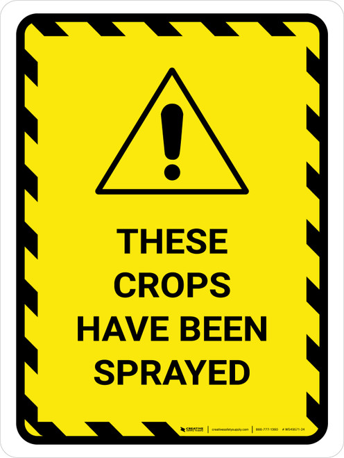 These Crops Have Been Sprayed Hazard Lines with Icon Portrait - Wall Sign