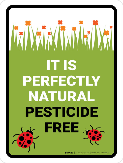 It Is Perfectly Natural - Pesticide Free Portrait - Wall Sign