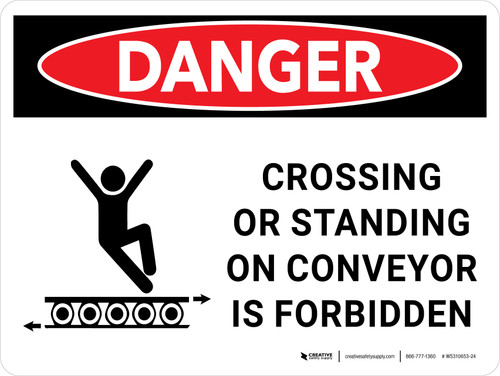 Danger: Crossing or Standing on Conveyor is Forbidden Landscape with Icon - Wall Sign