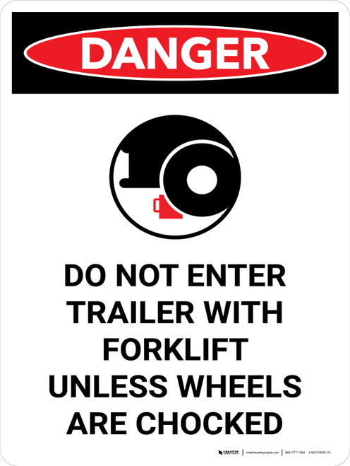 Danger: Do Not Enter Trailer with Forklift Unless Wheels are Chocked Portrait with Icon - Wall Sign