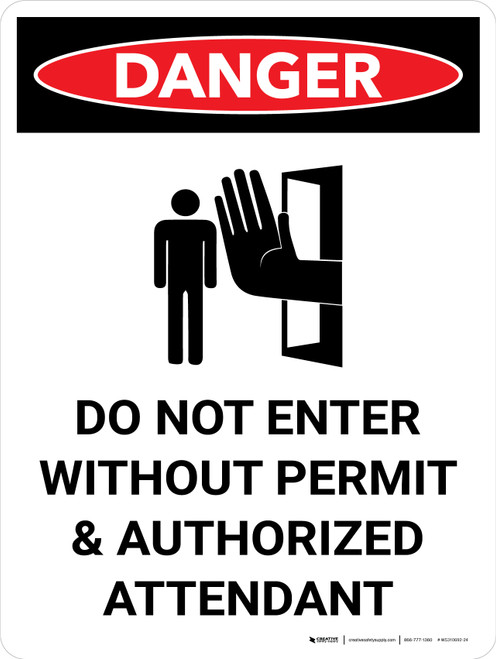 Danger: Do Not Enter Without Permit and Authorized Attendant Portrait with Icon - Wall Sign