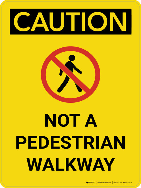 Caution: Not A Pedestrian Walkway Portrait With Icon - Wall Sign