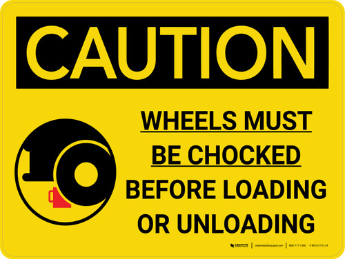 Caution: Wheels Must Be Chocked Before Loading Or Unloading Landscape With Icon - Wall Sign