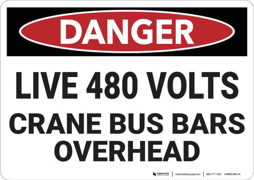 Danger: Live 480 Volts Crane Bus Bars Overhead - Wall Sign