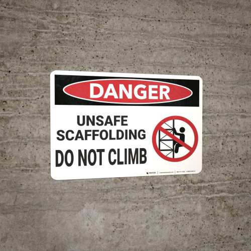 Danger Unsafe Scaffolding Do Not Climb Wall Sign