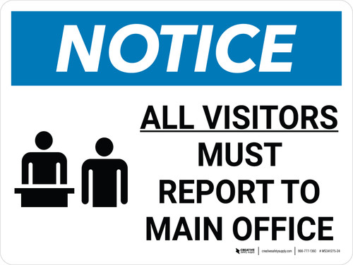 Notice: All Visitors Must Report To Main Office Landscape with Graphic