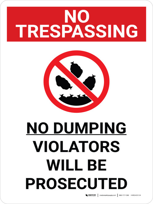 No Trespassing: No Dumping Violators Will Be Prosecuted Portrait with Graphic - Wall Sign