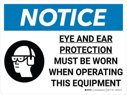 Notice: Eye and Ear Protection Must be Worn When Operating This Equipment Landscape with Icon - Wall Sign