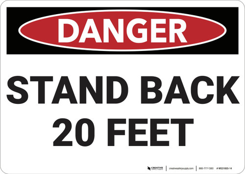 Danger: Stand back 20 Feet - Wall Sign