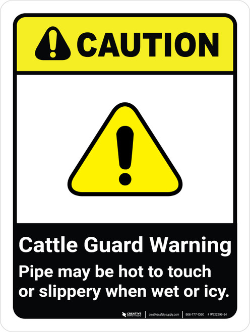 Caution: Cattle Guard Warning Pipe May Be Hot To ANSI Portrait - Wall Sign