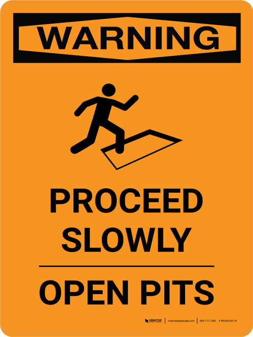 Warning: Proceed Slowly Open Pits Portrait With Icon - Wall Sign