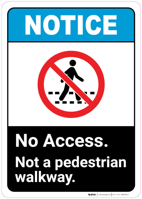 Notice: Not A Pedestrian Walkway - Wall Sign