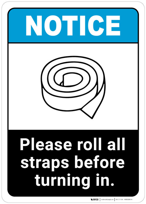 Notice: Roll All Straps Before Turning In ANSI - Wall Sign