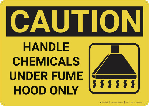 Caution: Handle Chemicals Under Fume Hood - Wall Sign