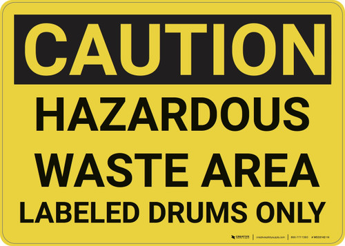 Caution: Hazardous Waste Area Labeled Drums - Wall Sign