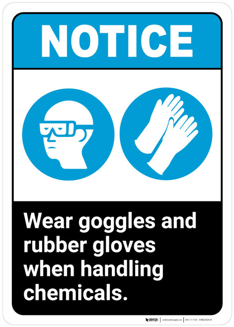 Notice: Wear Goggles Rubber Gloves Handling Chemicals ANSI - Wall Sign