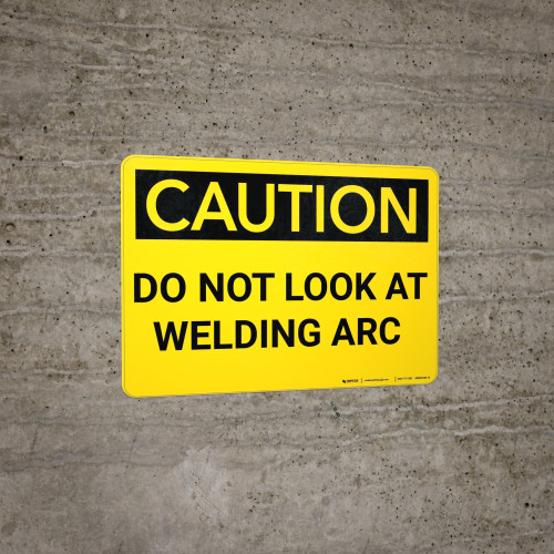 Caution Do Not Look At Welding Arc Wall Sign