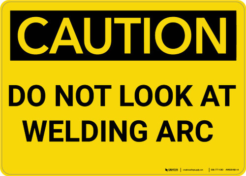 Caution: Do Not Look At Welding Arc - Wall Sign