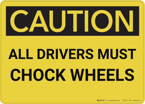 Caution: All Drivers Must Chock Wheels - Wall Sign