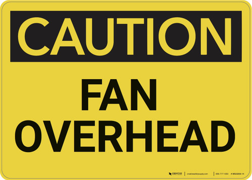 Caution: Fan Overhead - Wall Sign