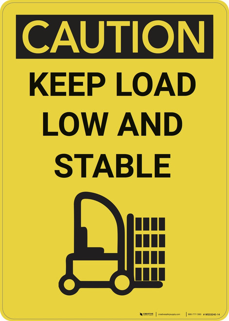 Caution: Keep Load Low And Stable Vertical - Wall Sign