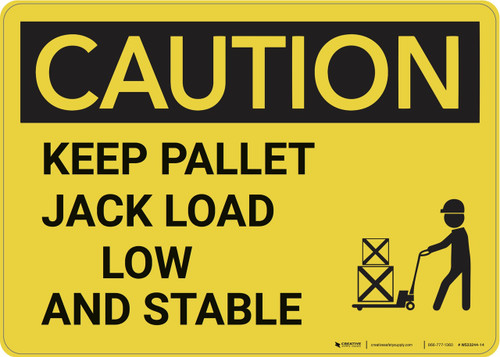 Caution: Keep Pallet Jack Load Low And Stable With Graphic - Wall Sign