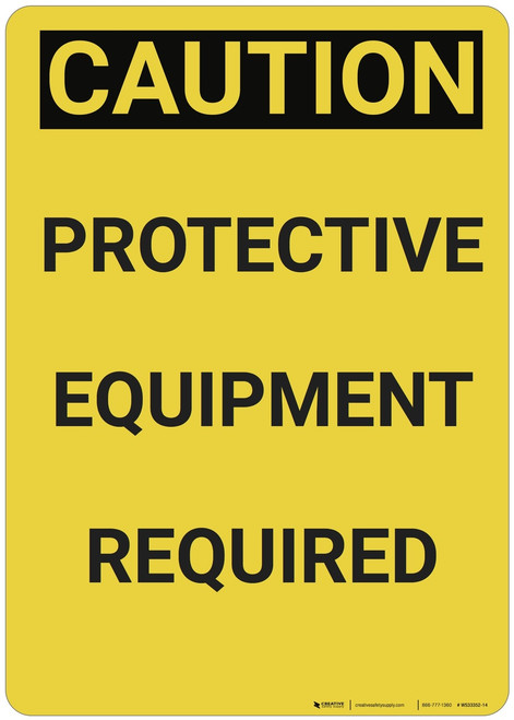 Caution: Protective Equipment Required - Wall Sign