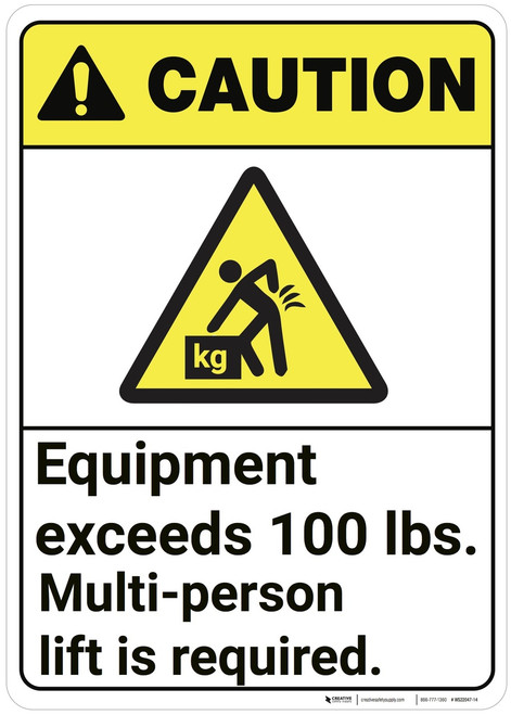 Caution: Equipment Exceeds 100 lbs ANSI - Wall Sign
