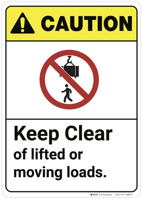 Caution: Keep Clear Of Lifted Or Moving Loads ANSI - Wall Sign