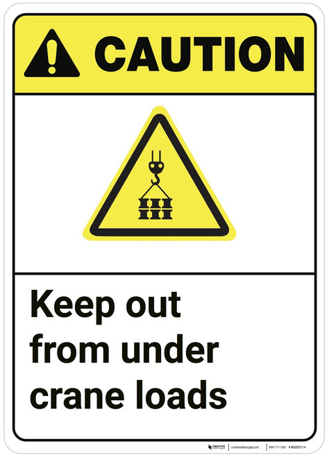 Caution: Keep Out From Under Crane Loads ANSI - Wall Sign