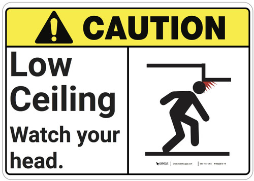 Caution: Low Ceiling Watch Your Head ANSI - Wall Sign
