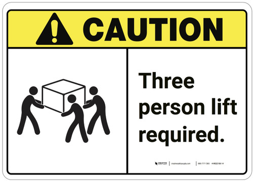 Caution: Three Person Lift Required ANSI - Wall Sign